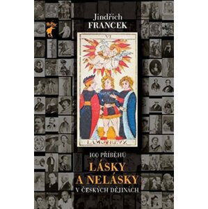 100 příběhů lásky a nelásky v českých dějinách - Jindřich Francek