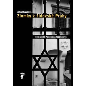 Zlomky z židovské Prahy - Jiřina Chrastilová