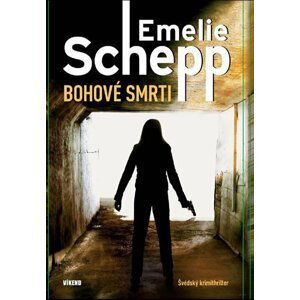 Bohové smrti - Emelie Schepp