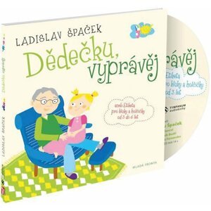 Dědečku, vyprávěj - Etiketa pro kluky a holčičky od tří let - CD, 1.  vydání - Ladislav Špaček