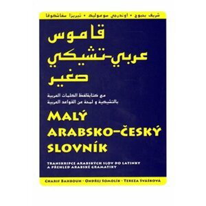 Malý arabsko-český slovník - Transkripce arabských slov do latinky a přehled arabské gramatiky - Charif Bahbouh