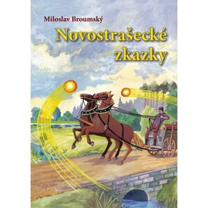 Novostrašecké zkazky - Miloslav Broumský