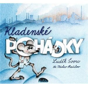 Kladenské pohádky - CD (Čte Václav Rašilov) - Luděk Švorc