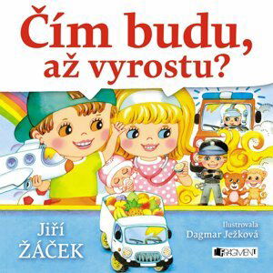 Čím budu, až vyrostu? - Jiří Žáček