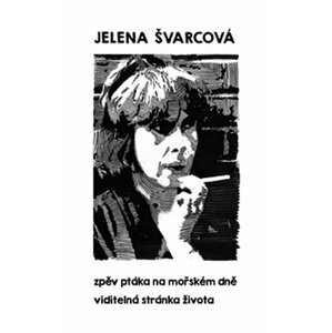 Viditelná stránka života / Zpěv ptáka na mořském dně - komplet 2 knihy - Jelena Švarcová