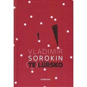 Telúrsko - Vladimír Sorokin