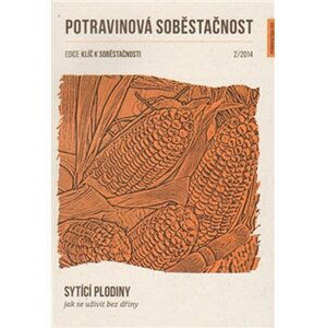 Potravinová soběstačnost - Sytící plodiny - jak se uživit bez dřiny - Eva Hauserová