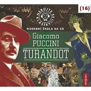 Nebojte se klasiky 16 - Giacomo Puccini: Turandot - CD - Giacomo Puccini