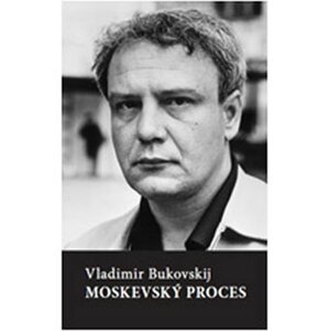 Moskevský proces - Vladimír Bukovskij