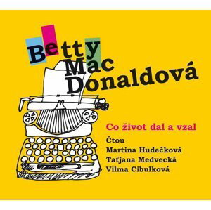 Co život dal a vzal - CDmp3 (Čtou: M. Hudečková, T. Medvecká, V. Cibulková) - Betty MacDonald