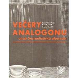 Večery Analogonu aneb Surrealistická abeceda - František Dryje