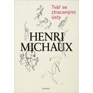 Tvář se ztracenými ústy - Henri Michaux