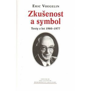 Zkušenost a symbol - Texty z let 1960–1977 - Eric Voegelin