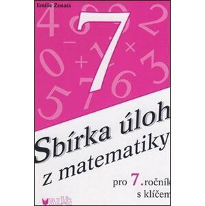 Sbírka úloh z matematiky pro 7. ročník s klíčem - 2. vydání - Emilie Ženatá