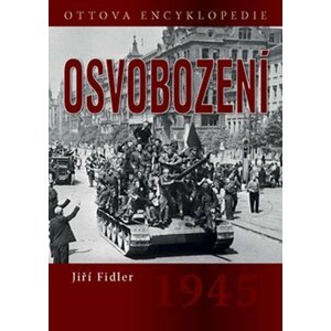 Osvobození 1945 - Ottova encyklopedie - Jiří Fidler