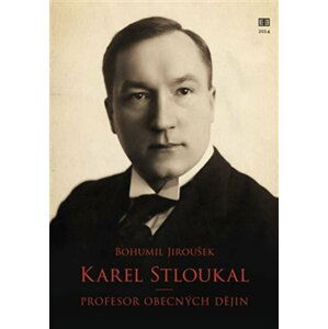 Karel Stloukal - Profesor obecných dějin - Bohumil Jiroušek