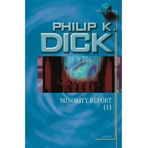 Minority Report I - Philip K. Dick