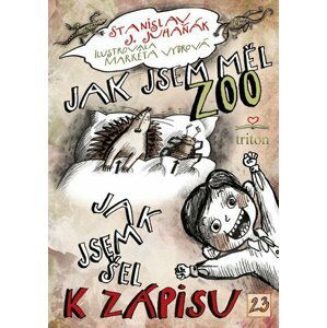 Jak jsem měl ZOO / Jak jsem šel k zápisu - Stanislav J. Juhaňák