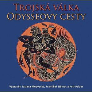 Trojská válka a Odysseovy cesty - 2CD - Eduard Petiška; František Němec; Petr Pelzer; Taťjana Medvecká
