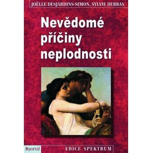 Nevědomé příčiny neplodnosti - Joëlle Desjardins-Simon