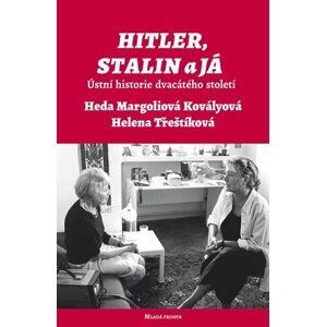 Hitler, Stalin a já - Ústní historie dvacátého století - Helena Třeštíková