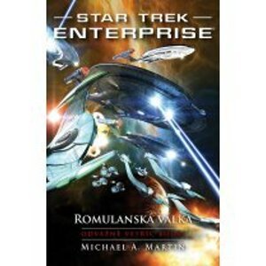 Star Trek Enterprise: Romulanská válka - Odvážně vstříc bouři - Michael A. Martin