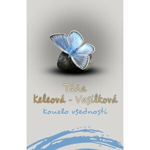 Kouzlo všednosti - Táňa Keleová-Vasilková