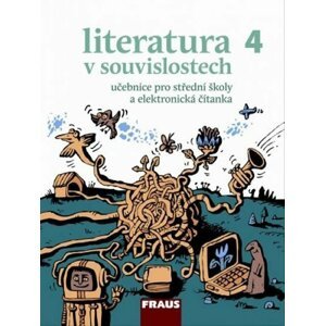 Literatura v souvislostech pro SŠ 4 UČ + elektronická čítanka - Jakub Chrobák; Monika Horsáková; Veronika Portešová