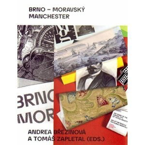 Brno - Moravský Manchester - Andrea Březinová