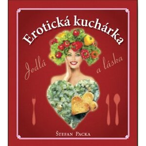 Erotická kuchárka - Štefan Packa