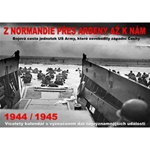 Kalendář - Z Normandie přes Ardeny až k nám 1944/1945