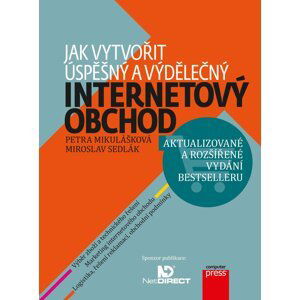 Jak vytvořit úspěšný a výdělečný internetový obchod - Petra Mikulášková