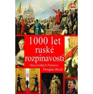 1000 let ruské rozpínavosti - Od počátků k Putinovi - Douglas Boyd