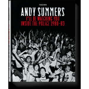 Andy Summers: I´ll be Watching You - Inside the Police 1980-83 - Andy Summers
