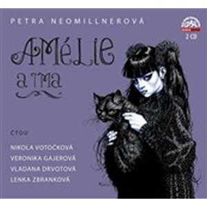 Neomillnerová: Amélie a tma - 2 CD - Nikola Votočková; Veronika Gajerová; Vladana Drvotová; Lenka Zbranková; Petra...