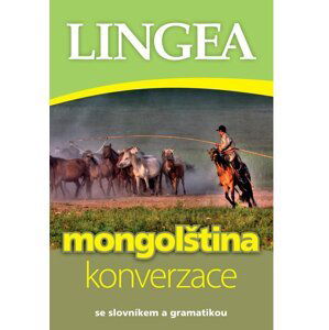 Mongolština - konverzace se slovníkem a gramatikou, 1.  vydání - Kolektiv