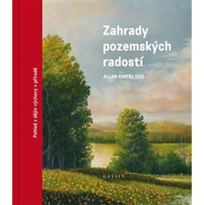 Zahrady pozemských radostí - Pohledy z dějin výchovy v přírodě - Allan Gintel