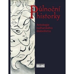 Půlnoční historky - Antologie bulharského diabolismu - Michal Černý