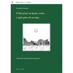 Z Koryčan na konec světa a zpět přes tři oceány - František Novotný