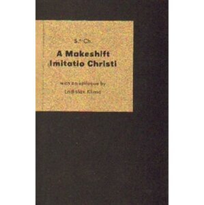 A Makeshift Imitatio Christi - Ladislav Klíma