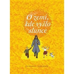 O zemi, kde vyšlo slunce - Eva Muroňová