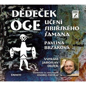 Dědeček Oge - Učení sibiřského šamana - CDmp3 (Čte Jaroslav Dušek) - Pavlína Brzáková