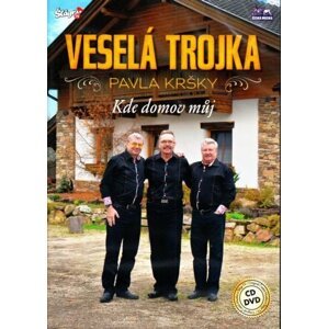 Veselá Trojka - Kde domov můj - CD+DVD