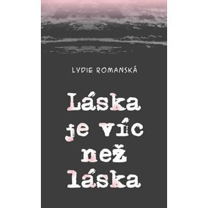 Láska je víc než láska - Lydie Romanská