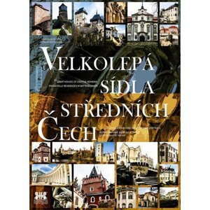 Velkolepá sídla středních Čech - Vratislav Košťál