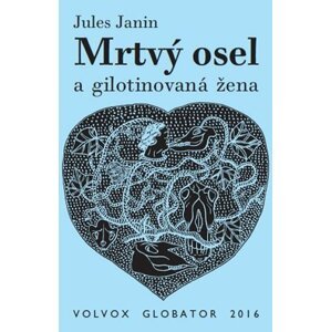 Mrtvý osel a gilotinovaná žena - Jules Janin