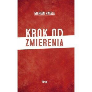 Krok od zmierenia - Marián Hatala