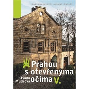 Prahou s otevřenýma očima V. - Ivana Mudrová