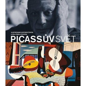 Picassův svět - Ilustrovaná historie života a díla Pabla Picassa s více než 40 dokumenty, ilustracemi a fotografiemi - John Finlay