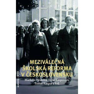 Meziválečná školská reforma v Československu - Markéta Pánková